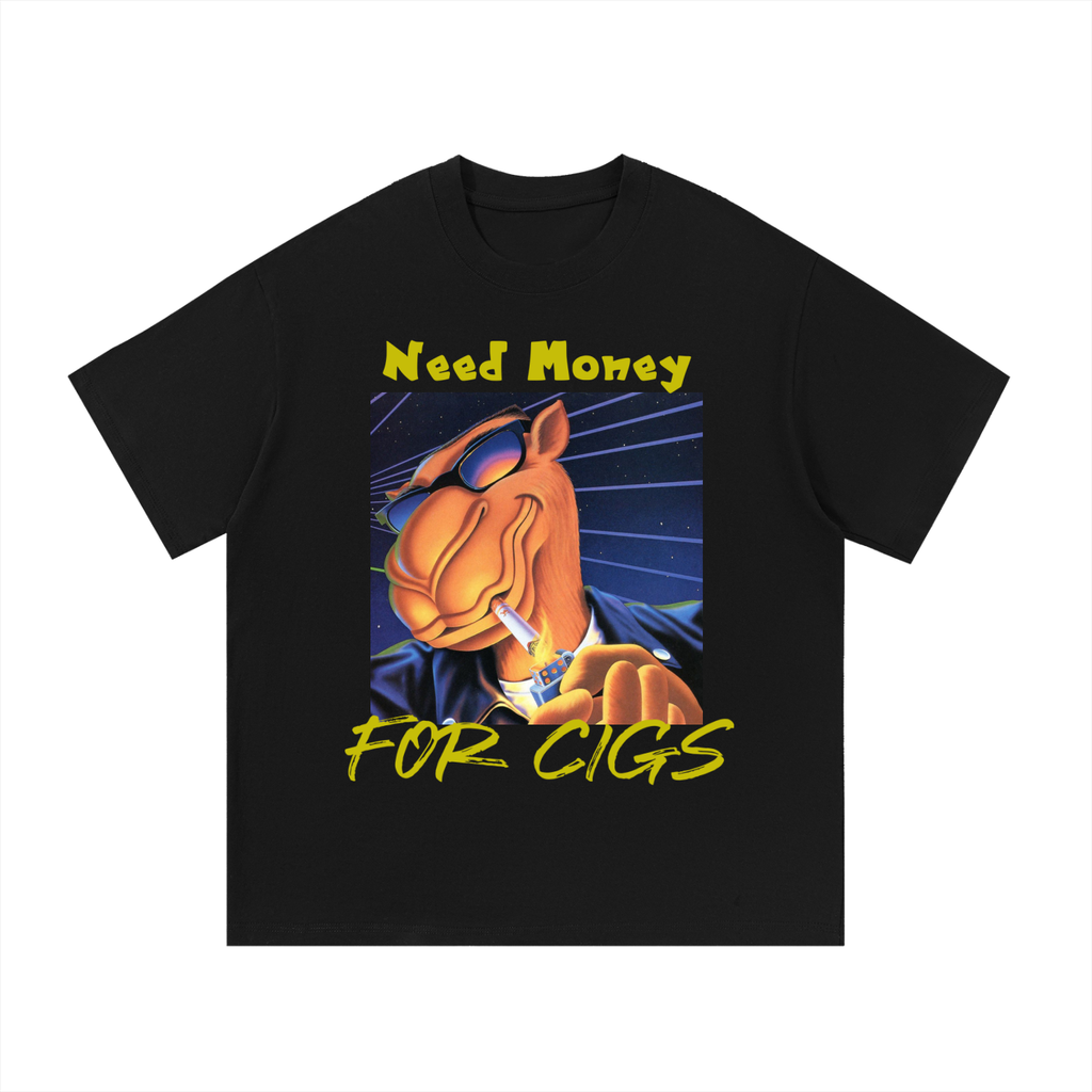 Need Money For Cigs